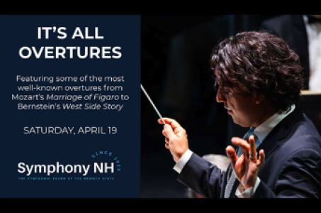 Nashua Arts - Symphony NH - It’s All Overtures